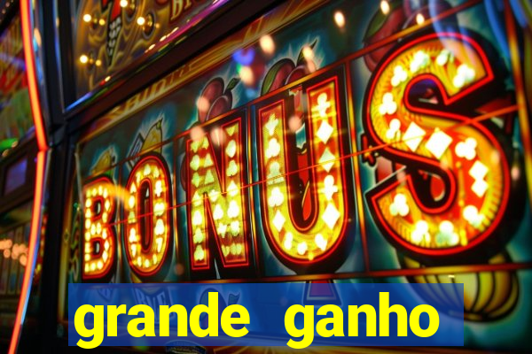 grande ganho fortune tiger