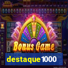 destaque1000