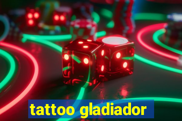 tattoo gladiador