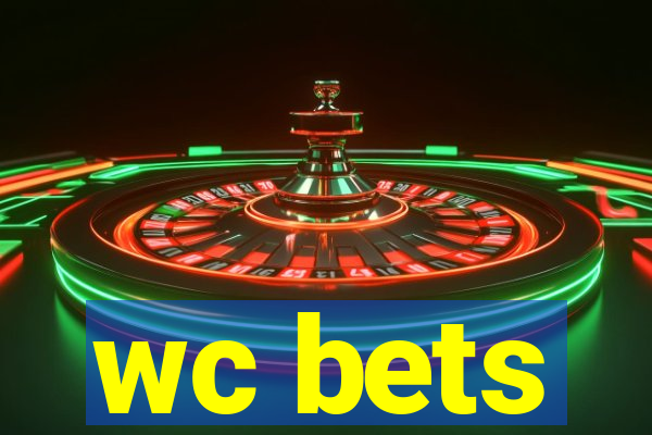 wc bets