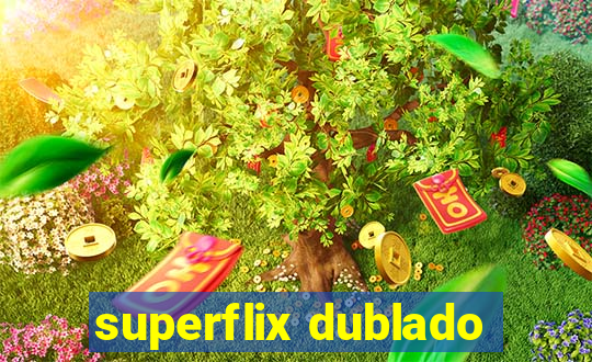 superflix dublado