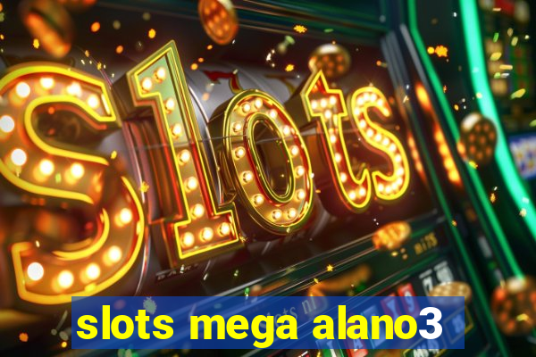 slots mega alano3