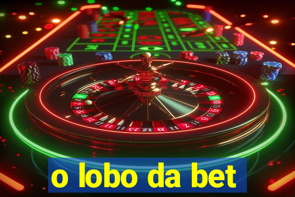 o lobo da bet