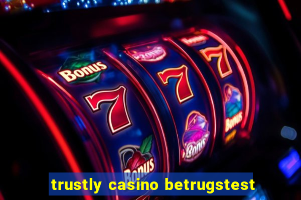 trustly casino betrugstest