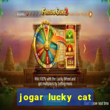 jogar lucky cat modo demo