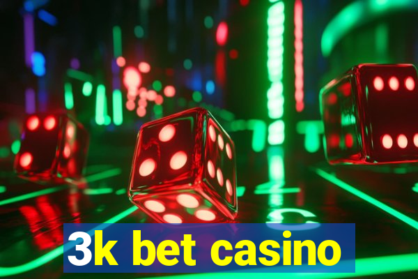 3k bet casino