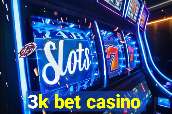 3k bet casino