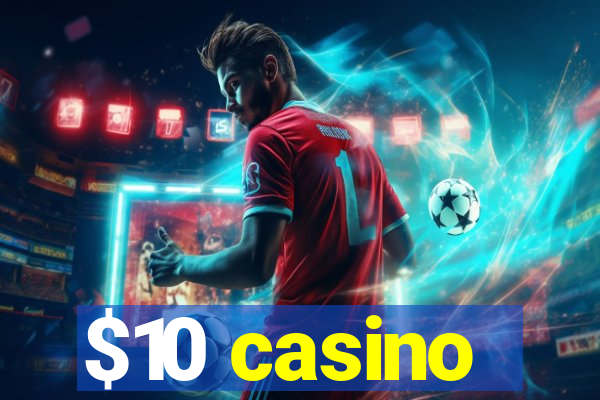 $10 casino