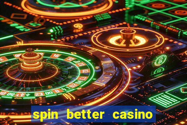 spin better casino no deposit bonus