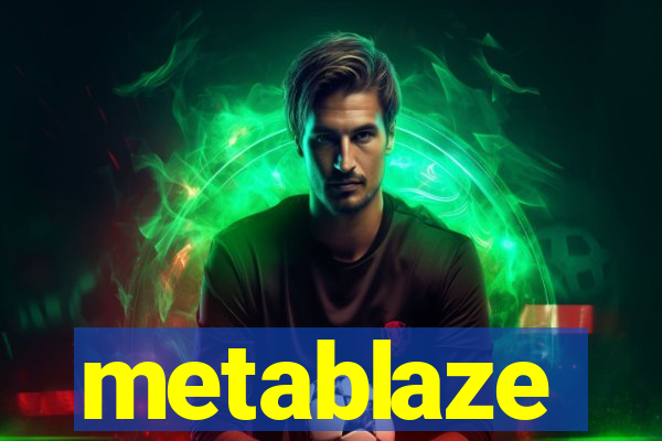 metablaze