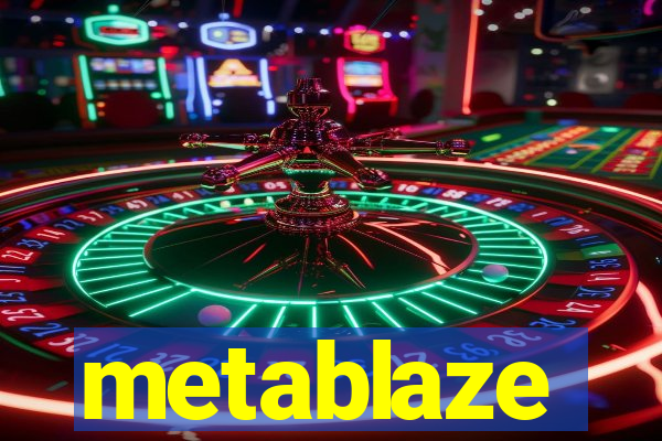 metablaze