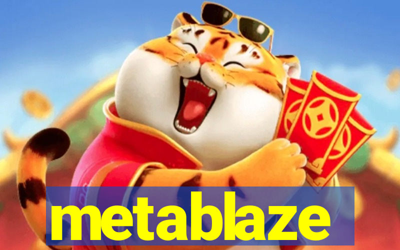 metablaze