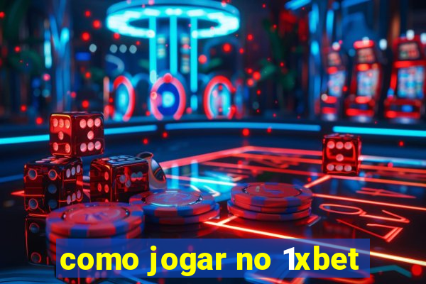 como jogar no 1xbet