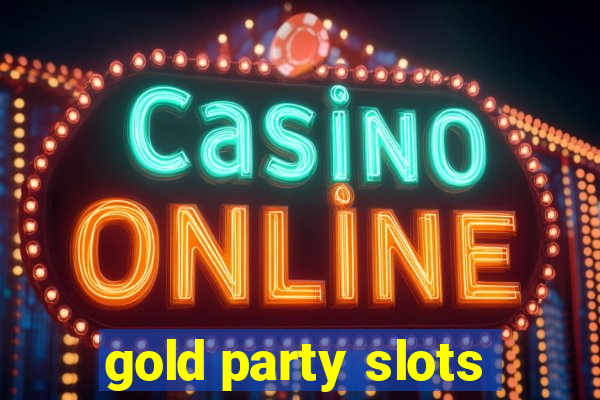 gold party slots