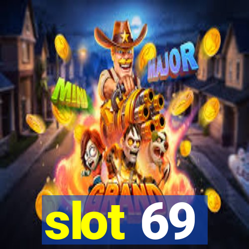 slot 69