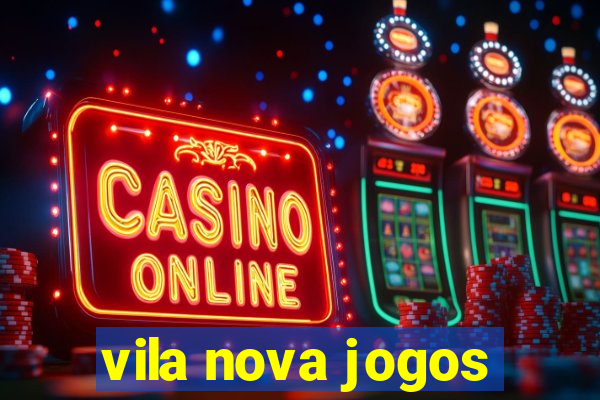 vila nova jogos