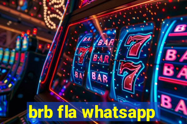 brb fla whatsapp