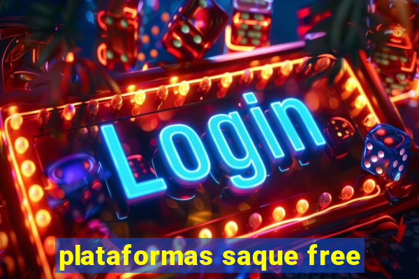 plataformas saque free