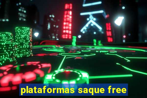 plataformas saque free