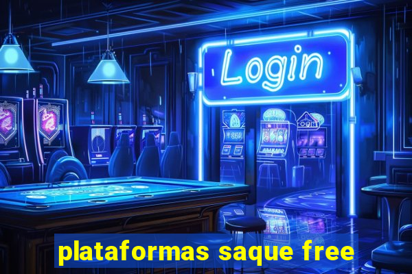 plataformas saque free