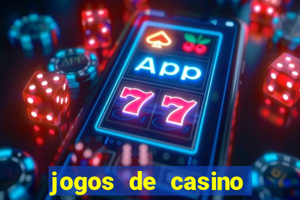 jogos de casino gratis maquinas