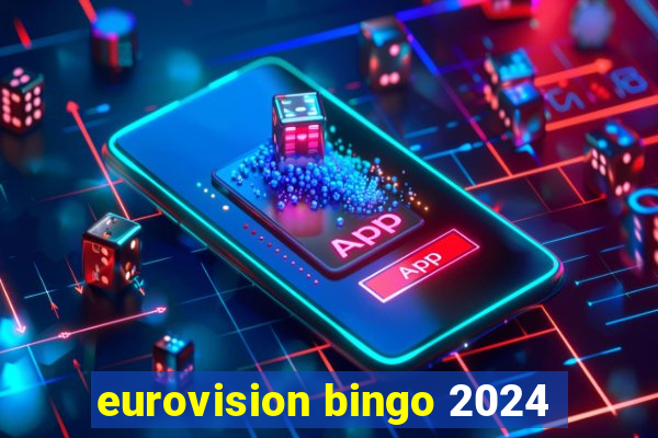 eurovision bingo 2024