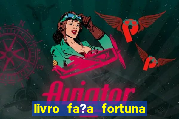 livro fa?a fortuna com a??es antes que seja tarde