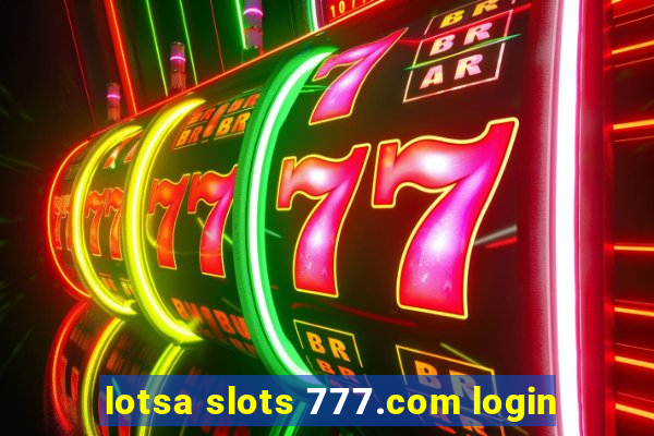 lotsa slots 777.com login