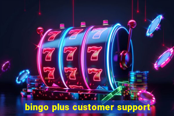 bingo plus customer support