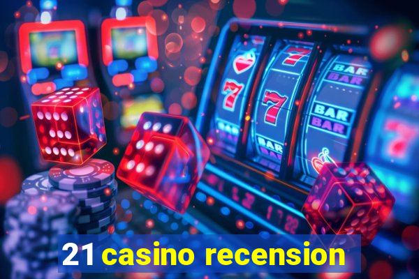 21 casino recension