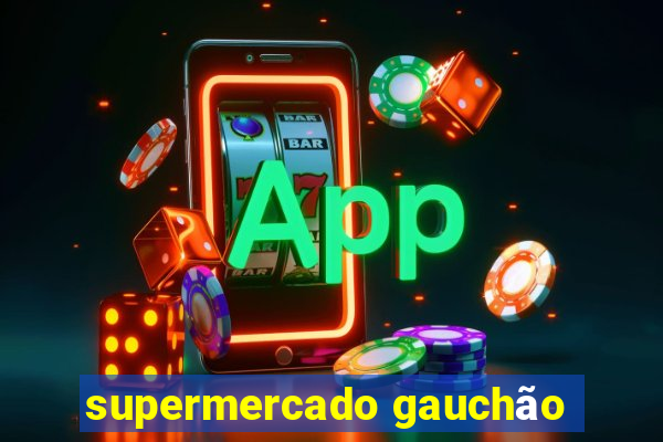 supermercado gauchão