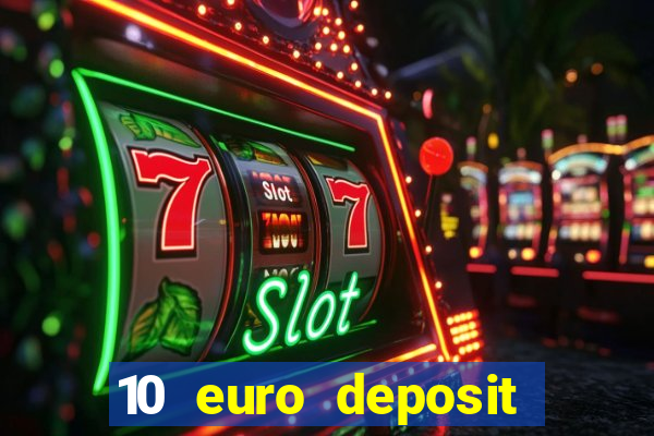 10 euro deposit trustly casino