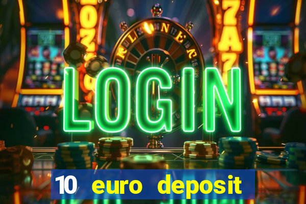 10 euro deposit trustly casino