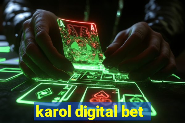 karol digital bet