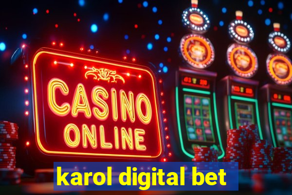 karol digital bet