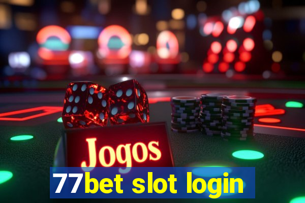 77bet slot login