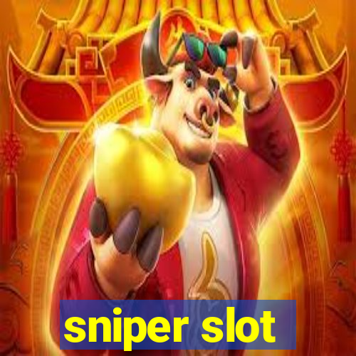 sniper slot