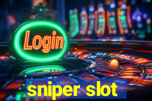 sniper slot