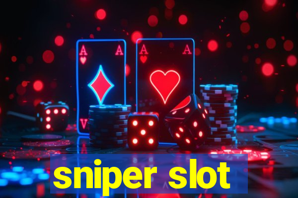 sniper slot