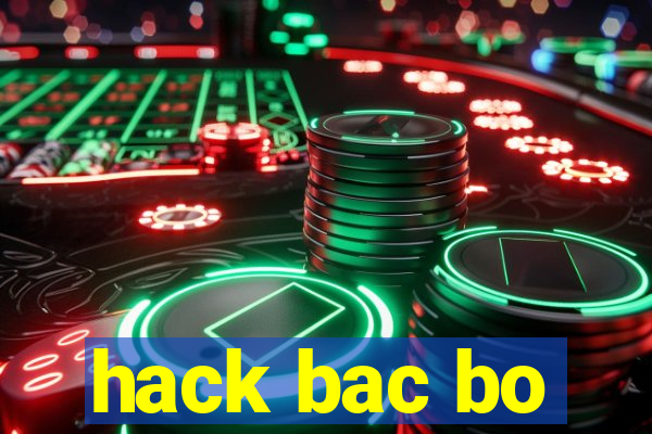 hack bac bo