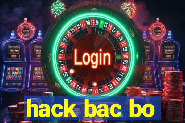 hack bac bo