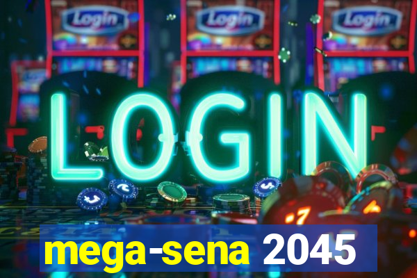 mega-sena 2045