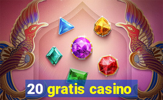 20 gratis casino