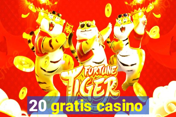 20 gratis casino