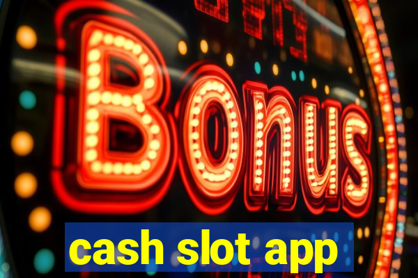 cash slot app