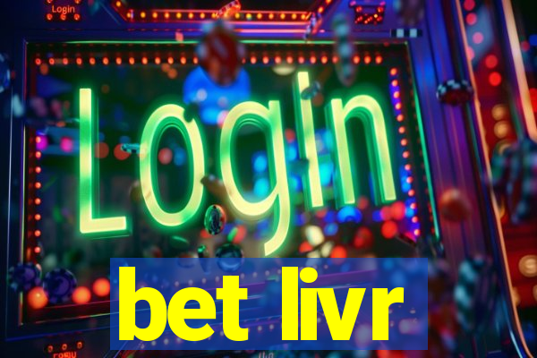 bet livr