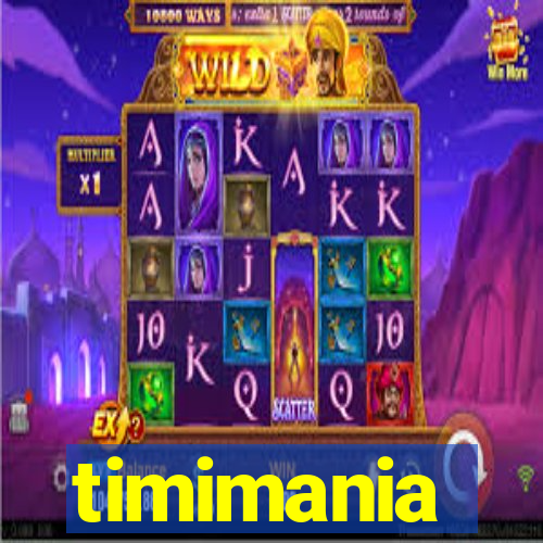 timimania