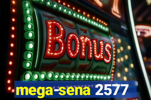 mega-sena 2577