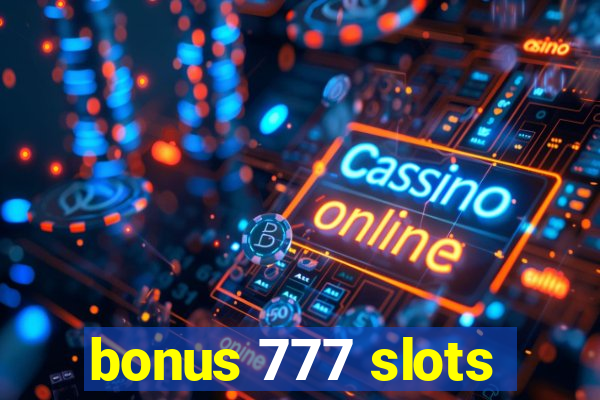 bonus 777 slots