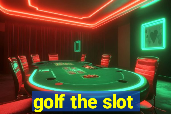 golf the slot